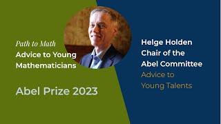 Helge Holden Advice to Young Mathematiciansn 2023 [upl. by Darton]