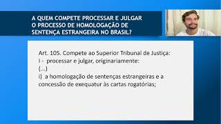 HOMOLOGAÇÃO DE DECISÃO ESTRANGEIRA E DA CONCESSÃO DO EXEQUATUR À CARTA ROGATÓRIA [upl. by Fromma]