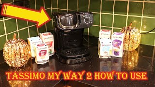 How to use TASSIMO My Way 2 Coffee Machine [upl. by Henry329]