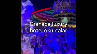 granada luxury hotel okurcalar [upl. by Nodnas436]