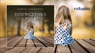 Barbara Kosmowska quotDziewczynka z parkuquot audiobook Czyta Marta Wągrocka [upl. by Adi463]