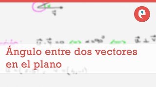 Ángulo entre dos vectores en el plano [upl. by Ahgiel]