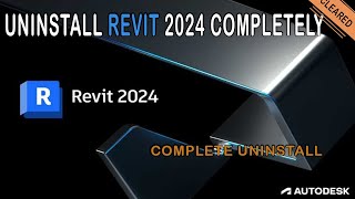 Completely Uninstall Revit 2024 [upl. by Noimad]