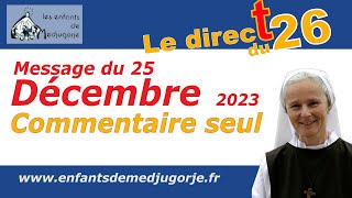 Commentaire seul du message du 25 décembre 2023 par Sœur Emmanuel de Medjugorje [upl. by Ahsekal297]