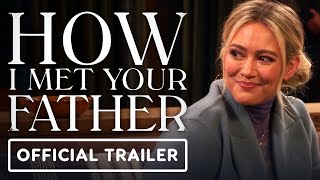 How I Met Your Father  Official Trailer 2022 Hilary Duff Josh Peck [upl. by Lenuahs]