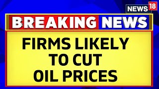 Oil Marketing Companies Likely To Cut PetrolDiesel Prices  PetrolDiesel Prices  English News [upl. by Garin]