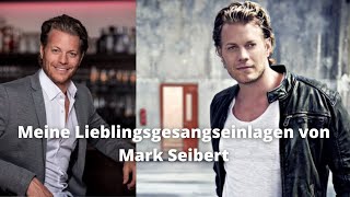 Meine Lieblings Gesangseinlagen von Mark Seibert [upl. by Eseilana479]