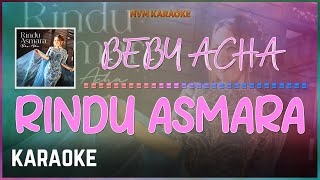 Beby Acha  Rindu Asmara Karaoke HQ [upl. by Hsejar]