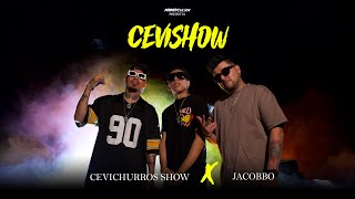 Cevichurros Show Jacobbo  CEVISHOW Video Oficial [upl. by Wilhelm]