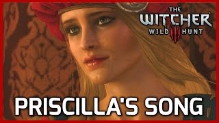 The Witcher 3 ♫ Priscillas Song ♫ [upl. by Bartlett]