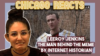 Leeroy Jenkins The Man Behind The Meme by Internet Historian  First Chicago Reacts [upl. by Horner]