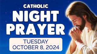 🙏 Catholic NIGHT PRAYER TONIGHT 🙏 Tuesday October 8 2024 Prayers [upl. by Annohsat448]