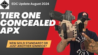 Tier 1 Concealed APX First Thoughts  EDC Update August 2024 [upl. by Itoyj]