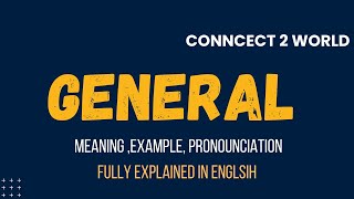 What Does GENERAL Means  Meanings And Definitions With GENERAL in ENGLISH [upl. by Andreana611]