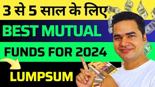 Top 5 Best Mutual Fund For Lumpsum 2024  Best Lumpsum Investment In 2024  Best Lumpsum Mutual Fund [upl. by Htederem]