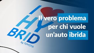 Il VERO problema per chi vuole unauto ibrida spiegato semplice [upl. by Jacinthe]