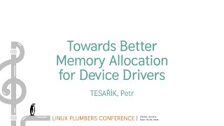 Towards Better Memory Allocation for Device Drivers  TESAŘÍK Petr [upl. by Eciryt]