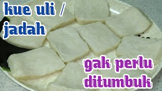 cara membuat kue uli atau jadah yg halus menggunakan tepung ketan praktis gak perlu ditumbuk [upl. by Aleras]