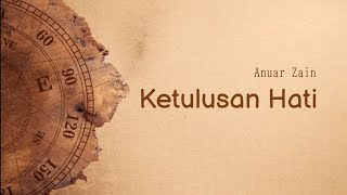 Anuar Zain  Ketulusan Hati LIRIK VIDEO [upl. by Heshum482]