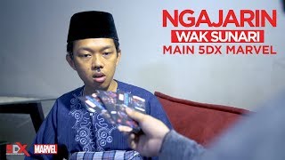 NGAJARIN WAK SUNARI MAIN 5DX MARVEL [upl. by Neala]