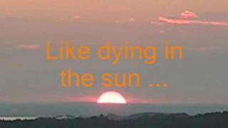 Dying in the Sun The Cranberries with Lyrics [upl. by Ahsenat410]