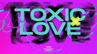 TOXIC LOVE  SPECIAL MDWK SERVICE  14TH FEB  CELEBRATION CHURCH INTL [upl. by Eveneg299]