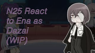 N25 React To Ena Shinonome as Dazai Osamu WIP [upl. by Sallee472]