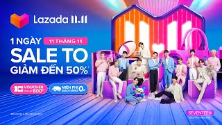 LAZADA 1111  1 NGÀY SALE TO x SEVENTEEN [upl. by Zavala724]