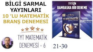 BÄ°LGÄ° SARMAL TYT MATEMATÄ°K YILDIZLAR YARIÅIYOR 10 LU BRANÅ DENEMESÄ°  6DENEME 2130  bilgisarmal [upl. by Zorine]