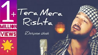 Tera Mera Rishta  Awarapan  Unplugged Soulful Version  Darpan Shah [upl. by Oates]