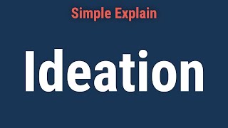 What Is Ideation [upl. by Notsnarc]