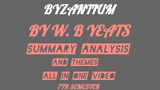 Byzantium by WB Yeats  Summary and critical Analysis  Themes PU Affiliated Colleges [upl. by Rolfe]