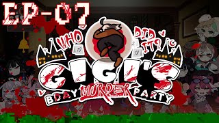 EP07 【GIGIS BDAY 2024】你是X妇【Murder Mystery  謀殺之謎】【hololiveEN】 [upl. by Urban30]