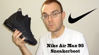 Nike Air Max 95 Sneakerboot Review [upl. by Bluhm]