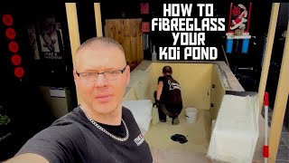 HOW TO FIBREGLASS A KOI POND WITH INCREDIBLE RESULTS [upl. by Ellehcim]