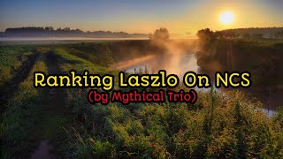 Ranking Laszlo On NCS by Mythical Trio [upl. by Ahsemad]