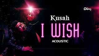 Kusah  I wish Acoustic Version SMS Skiza 8091239 to 811 [upl. by Patty]