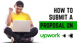 How to Submit A Proposal on Upwork  Get Orders on Upwork  Get Jobs on Upwork [upl. by Lyrrehs706]