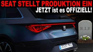 😱 SEAT stellt PRODUKTION für Fahrzeuge ein 🚫 Alle Infos dazu  VW CEO bestätigt das ENDE OFFIZIELL [upl. by Cerellia613]