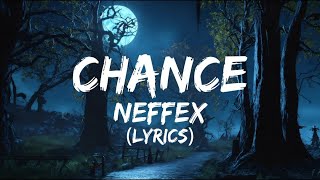 Neffex Chance lyrics [upl. by Etep501]