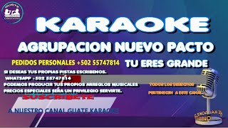 KARAOKE AGRUPACION NUEVO PACTO TU ERES GRANDE SEÑOR NUEVO ARREGLO [upl. by Bullis101]