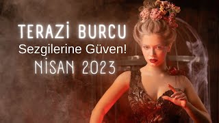 Terazi Burcu Nisan 2023  Sezgilerine Güven [upl. by Peltz]