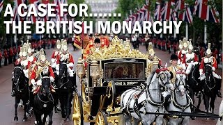 The Case FOR The British Monarchy vs A British Republic [upl. by Dorehs]