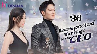 【Multisub】EP36  Unexpected Marriage to the CEO  Forced to Marry the Hidden Billionaire [upl. by Daron]