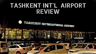 Tashkent International Airport Review [upl. by Nnylhtak]