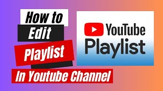 How to Edit Playlist In Your Youtube Channel Easy Steps [upl. by Bonner963]