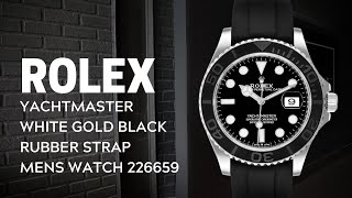 Rolex Yachtmaster White Gold Black Rubber Strap Mens Watch 226659  SwissWatchExpo [upl. by Cathleen560]