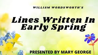 LINES WRITTEN IN EARLY SPRING Presented by MARY GEORGE [upl. by Samled]