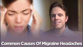 Common Causes Of Migraine Headaches [upl. by Nahsyar]