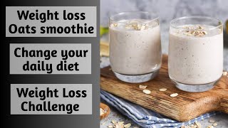 Weight loss oats smoothie  weight loss challenge at home  Replace breakfast  Low calorie drink [upl. by Idona44]